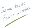 Handwritten note: Same trails. Fewer worries.